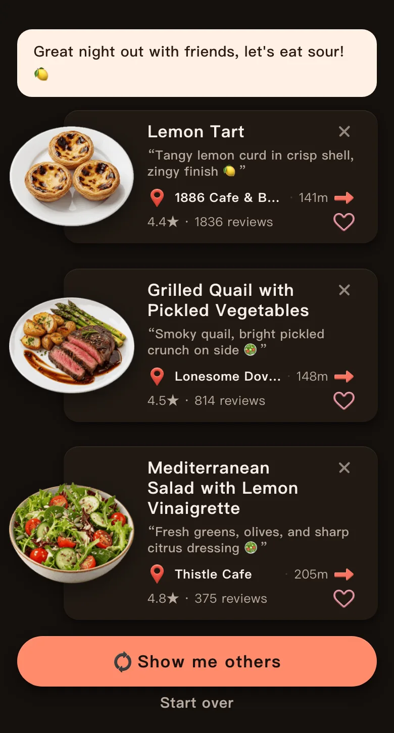 Today's Mealow results for downtown Austin with the greeting Great night out with friends, let's eat sour, and three picks: Lemon Tart, 141 m, 4.4 stars; Grilled Quail with Pickled Vegetables, 148 m, 4.5 stars; Mediterranean Salad with Lemon Vinaigrette, 205 m, 4.8 stars; with a Show me others button below