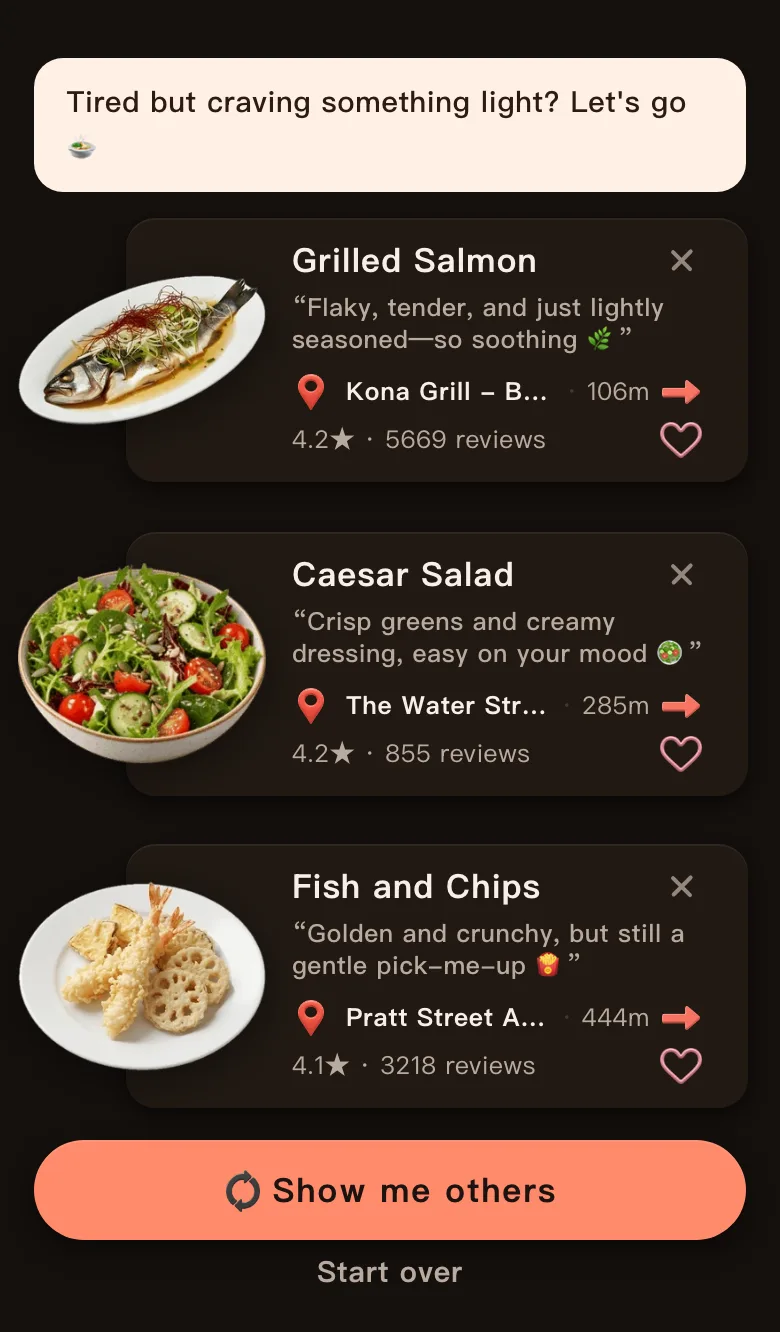 Today's Mealow results near Baltimore's Inner Harbor for a light Western lunch for one, with the greeting Tired but craving something light? Let's go and three dishes: Grilled Salmon, 106 m, 4.2 stars; Caesar Salad, 285 m, 4.2 stars; Fish and Chips, 444 m, 4.1 stars; with a Show me others button below